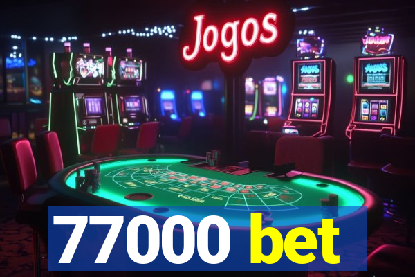 77000 bet